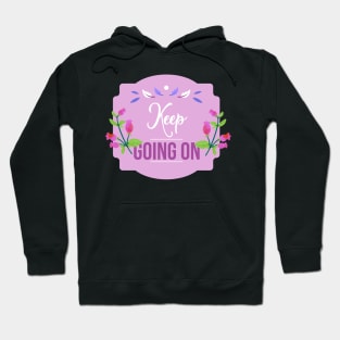 Keep going on typograpy design Hoodie